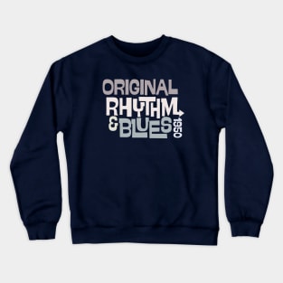 Original Rhythm and Blues Crewneck Sweatshirt